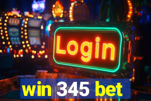 win 345 bet